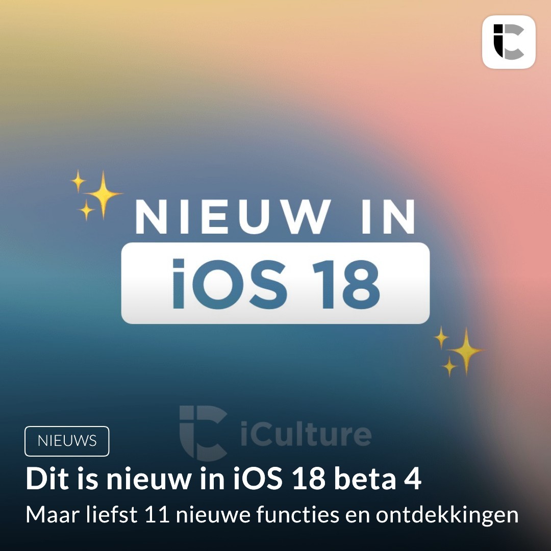 iOS 18 beta 4 functies en verbeteringen: dit is er veranderd